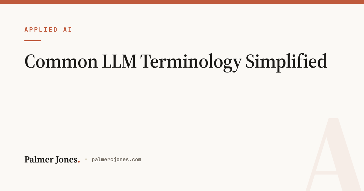 Common LLM Terminology Simplified